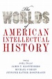 The Worlds of American Intellectual History 1st edition | 9780190459468 ...