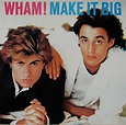 Making Wham!: Make It Big - Classic Pop Magazine