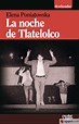 LA NOCHE DE TLATELOLCO - ELENA PONIATOWSKA - 9788416020355