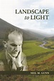 Landscape to Light: Neil M. Gunn: 978-1904445-90-6 - Whittles Publishing