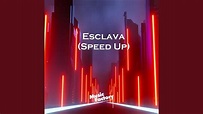 Esclava (Speed Up) - YouTube