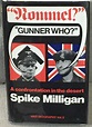 Rommel? Gunner Who? a Confrontation in the Desert by Spike Milligan ...