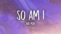 Ava Max So Am I: Điểm danh các fan hâm mộ và cùng khám phá sức hút của ...