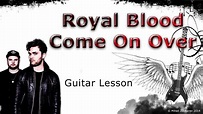 How to play Royal Blood - Come On Over on electric guitar - YouTube