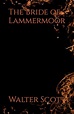 The Bride of Lammermoor: 19th Century Classic Gothic Romance by Walter ...