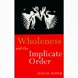 Wholeness and the Implicate Order (Pre-Owned Paperback 9780415119665 ...