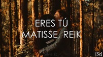 Matisse, Reik - Eres Tú (Letra) - YouTube Music