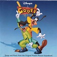 A Goofy Movie (Songs And Music From The Original Motion Picture ...