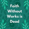 Faith without Works Is Dead – Joan M. Blake