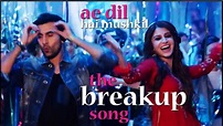 The Breakup Song Lyrics in Hindi | Arijit Singh | Ae Dil Hai Mushkil