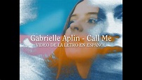 Gabrielle Aplin - Call Me (Vídeo Oficial De La Letra En Español) - YouTube