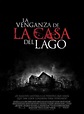 La venganza de la casa del lago - Película 2009 - SensaCine.com.mx