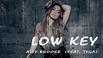 Ally Brooke - Low Key (Lyrics Video) feat Tyga - YouTube