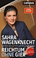 Reichtum ohne Gier von Sahra Wagenknecht | ISBN 978-3-593-50875-7 ...
