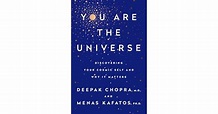 You Are the Universe: Discovering Your Cosmic Self and Why It Matters ...