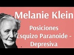 Melanie Klein, Posicion Esquizo Paranoide - Posición Depresiva - YouTube