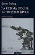 Andanzas - La última noche en Twisted River (ebook), John Irving ...