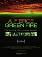 A Fierce Green Fire: The Battle for a Living Planet - SNS FiReFilms