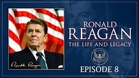 Ronald Reagan: The Life and Legacy | Episode 8 | Impact and Legacy ...