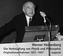 Werner Heisenberg - Die Verknüpfung von Physik und Philosophie - supposé
