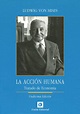Libro: Ludwig von Mises «La acción humana« | Instituto von Mises Barcelona