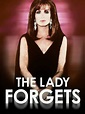 The Lady Forgets - Where to Watch and Stream - TV Guide