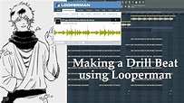 Making a Drill Beat using Looperman | Looperman Series Ep.6 ...