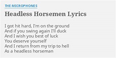 "HEADLESS HORSEMEN" LYRICS by THE MICROPHONES: I got hit hard,...