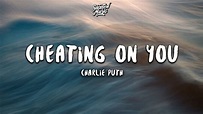 Charlie Puth - Cheating on You (Lyrics) - YouTube