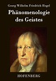 Phänomenologie des Geistes von Georg Wilhelm Friedrich Hegel - Fachbuch ...