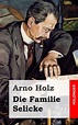 Die Familie Selicke : Holz, Arno: Amazon.de: Bücher
