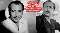 QUÉ FUE DE… TITO JUNCO “GRAN VILLANO Y GALÁN DEL CINE DE ORO MEXICANO ...