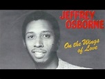 Jeffrey Osborne - On The Wings of Love (1982) [HQ] - YouTube