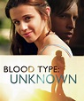 Blood Type: Unknown [Blu-ray] [2013] - Best Buy