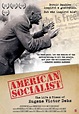 Image gallery for American Socialist: The Life and Times of Eugene ...