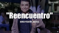 Banda Pequeños Musical - Reencuentro (LETRA) - YouTube