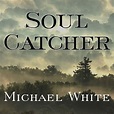Soul Catcher: A Novel by Michael C White, Paperback | Barnes & Noble®