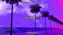 britney spears - inside out // tradução - YouTube