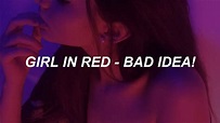 girl in red - bad idea! (lyrics) - YouTube