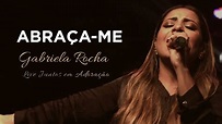 Gabriela Rocha | Abraça-Me | Live Juntos em Adoração - YouTube