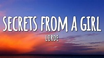 Lorde - Secrets from a Girl (Who's Seen It All) (Lyrics) - YouTube