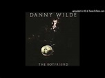 Danny Wilde – The Boyfriend (1986, Vinyl) - Discogs
