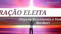 Geração Eleita / Gleyson Nascimento e Vanilda Bordieri (Vídeo Letra ...