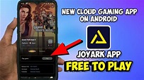 New Cloud Gaming JoyArk Emulator | JoyArk App | PC Games Play On Mobile ...