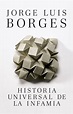 HISTORIA UNIVERSAL DE LA INFAMIA de Jorge Luis Borges en Librerías Gandhi