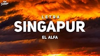 El Alfa - Singapur (Letra / Lyrics) - YouTube Music