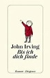 John Irving | Bis ich dich finde | K. Bendixen (Kritik)