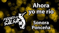 Ahora yo me rio Letra - Sonora Ponceña (Frases en Salsa) - YouTube