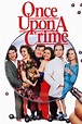 Once Upon a Crime (1992) - Posters — The Movie Database (TMDB)