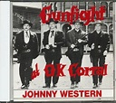 Johnny Western CD: Gunfight At O.K. Corral (CD) - Bear Family Records